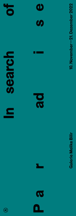 Gestaltung verschiedener Flyer für die Galerie Melike Bilir – In search of paradiese